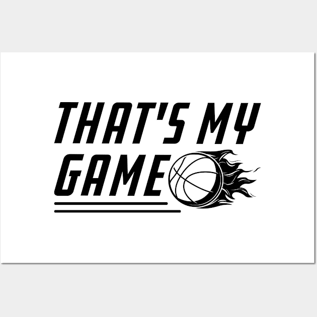 Basketball Sport That's My Game Wall Art by KC Happy Shop